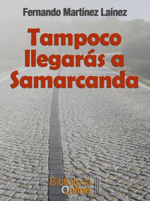 cover image of Tampoco llegarás a Samarcanda